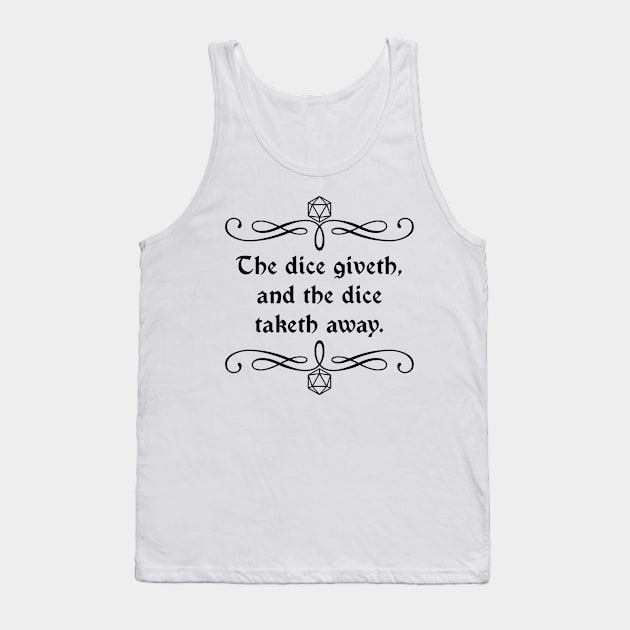 The Dice Giveth, and the Dice Taketh Away. Tank Top by robertbevan